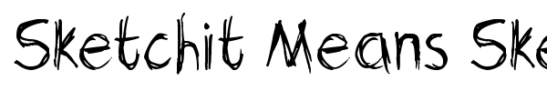 Sketchit Means Sketchit font preview